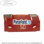 Siguranta 50 A Maxi rosie Ford Fiesta Active 2018-2023 1.0 EcoBoost 101 cp
