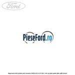 Siguranta bolt piston Ford Mondeo 2008-2014 2.0 TDCi 140 cp QXBA, QXBB, UFBA, UFBB diesel