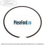 Siguranta inel ax priza directa cutie transfer 4WD Ford Ranger 2016-2020 2.2 TDCi 131 cp T22DD0P diesel