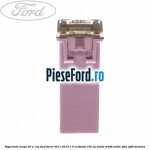 Siguranta lunga 30 A , roz Ford Focus 2011-2014 1.0 EcoBoost 100 cp
