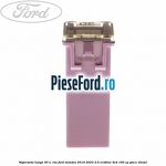 Siguranta lunga 30 A , roz Ford Mondeo 2019-2023 2.0 EcoBlue 4x4 190 cp