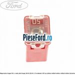 Siguranta lunga 50 A , rosie Ford Kuga 2016-2018 1.5 EcoBoost 150 cp