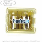 Siguranta lunga 60 A , galben Ford C-Max 2016-2020 1.0 EcoBoost 125 cp