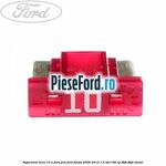Siguranta mini 10 A, fara pin Ford Fiesta 2008-2012 1.4 TDCi 68 cp F6JB, F6JD diesel