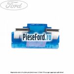 Siguranta mini 15 A, fara pin Ford B-Max 1.5 TDCi 75 cp
