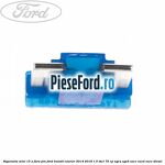 Siguranta mini 15 A, fara pin Ford Transit Courier 2014-2018 1.5 TDCi 75 cp