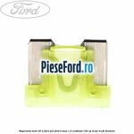 Siguranta mini 20 A, fara pin Ford B-Max 1.0 EcoBoost 125 cp M1JE, M1JH benzina