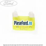 Siguranta mini 20 A Ford Ranger 2012-2015 3.2 TDCi 4x4 200 cp