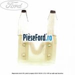 Siguranta mini 25 A Ford EcoSport 2013-2018 1.5 Ti 140 cp