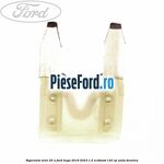 Siguranta mini 25 A Ford Kuga 2019-2023 1.5 EcoBoost 120 cp UNDA benzina