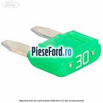 Siguranta mini 30 A Ford Mondeo 2008-2014 2.5 220 cp