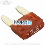 Siguranta mini 7.5 A Ford Mondeo 1996-2000 1.8 i 115 cp RKB, RKF, RKH, RKJ, RKK benzina