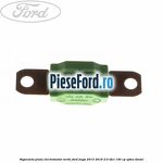 Siguranta plata electromotor verde Ford Kuga 2013-2016 2.0 TDCi 140 cp