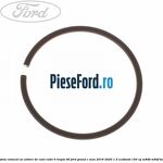 Siguranta rulment ax arbore de cont cutie 6 trepte B6 Ford Grand C-Max 2016-2020 1.5 EcoBoost 150 cp M8DB, M8DF benzina