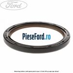 Simering arbore cotit spate Ford B-Max 1.5 TDCi 95 cp XVJA, XVJC diesel