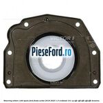 Simering arbore cotit spate Ford Fiesta Active 2018-2023 1.0 EcoBoost 101 cp