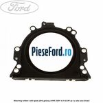 Simering arbore cotit spate Ford Galaxy 1995-2000 1.9 TDI 90 cp