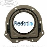 Simering arbore cotit spate Ford Transit 2014-2018 2.2 TDCi RWD 155 cp CV24, CVR5, UYR6 diesel