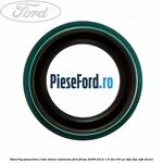 Simering planetara cutie viteza automata Ford Fiesta 2008-2012 1.6 TDCi 95 cp T3JA, TZJA, TZJB diesel