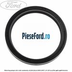 Simering pompa ulei cutie automata CVT Ford Focus 2004-2007 1.8 125 cp