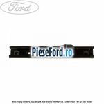 Sina reglaj centura fata stalp B Ford Transit 2006-2014 2.2 TDCi RWD 155 cp