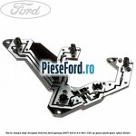 Soclu lampa stop dreapta interior Ford Galaxy 2007-2014 2.0 TDCi 140 cp