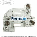 Soclu lampa stop interior dreapta combi Ford Mondeo 2008-2014 1.6 EcoBoost 160 cp