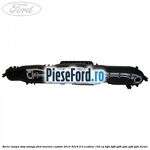 Soclu lampa stop stanga Ford Tourneo Custom 2014-2018 2.0 EcoBlue 105 cp