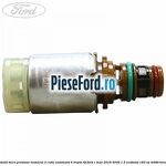 Solenoid mica presiune numarul 2 cutie automata 6 trepte 6F Ford C-Max 2016-2020 1.5 EcoBoost 182 cp M9DB benzina