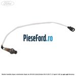 Sonda lambda, dupa catalizator dupa an 08/2014 Ford Fiesta 2013-2017 1.0 Sport 140 cp