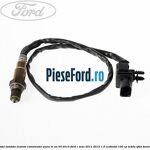Sonda lambda inainte catalizator pana in an 05/2015 Ford C-Max 2011-2015 1.0 EcoBoost 100 cp