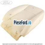 Spuma spatar scaun fata dreapta 4/5 usi Ford Focus 2008-2011 1.8 125 cp