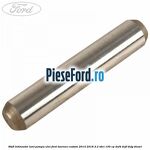 Stift intinzator lant pompa ulei Ford Tourneo Custom 2014-2018 2.2 TDCi 100 cp DRF4, DRFF, DRFG diesel