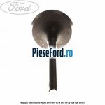 Supapa admisie Ford Fiesta 2013-2017 1.5 TDCi 95 cp XVJB, XVJC diesel