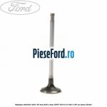 Supapa admisie taler 30 mm Ford S-Max 2007-2014 2.0 TDCi 130 cp