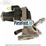 Supapa EGR racire cu apa Ford Transit 2014-2018 2.2 TDCi 4x4 155 cp