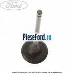 Supapa evacuare Ford S-Max 2007-2014 2.0 EcoBoost 240 cp