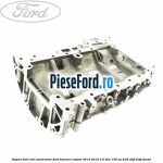 Suport baie ulei semicarter Ford Tourneo Custom 2014-2018 2.2 TDCi 100 cp DRF4, DRFF, DRFG diesel