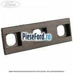 Suport buton panou bord Ford Transit 2014-2018 2.2 TDCi 100 cp