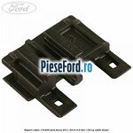 Suport cablu 17N400 Ford Focus 2011-2014 2.0 TDCi 136 cp