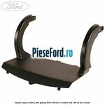 Suport capac cotiera Ford Galaxy 2015-2023 2.0 EcoBlue 4x4 190 cp