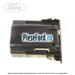 Suport carduri consola centrala Ford Grand C-Max 2011-2015 2.0 TDCi 115 cp