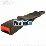 Suport centura scaun spate centru dreapta Ford C-Max 2011-2015 1.0 EcoBoost 125 cp