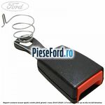 Suport centura scaun spate centru Ford Grand C-Max 2016-2020 1.0 EcoBoost 125 cp