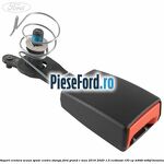 Suport centura scaun spate centru stanga Ford Grand C-Max 2016-2020 1.5 EcoBoost 150 cp