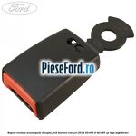 Suport centura scaun spate dreapta Ford Tourneo Connect 2013-2018 1.6 TDCi 95 cp