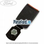 Suport centura scaun spate Ford Galaxy 2000-2006 2.0 i 116 cp