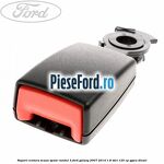 Suport centura scaun spate randul 3 Ford Galaxy 2007-2014 1.8 TDCi 125 cp