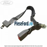 Suport centura scaun spate stanga Ford Ranger 2006-2012 2.5 TDCi 4x4 143 cp