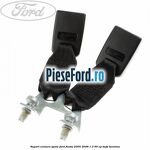 Suport centura spate Ford Fiesta 2005-2008 1.3 60 cp